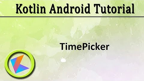 #29 Kotlin Android Tutorial | TimePicker