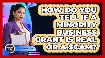 How Do You Tell If A Minority Business Grant Is Real Or A Scam? - Latino Start Up Space