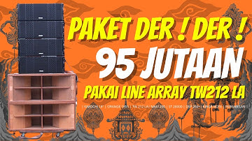 PAKET 95 JUTA ! SIAP DER ! DER ! DER ! PAKAI LINE ARRAY ASHLEY TW 212 LA ! SPEK KARNAVAL AGUSTUSAN !