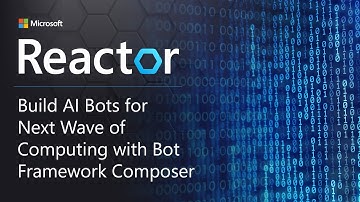 Build AI bots for Next Wave of Computing with Bot Framework Composer