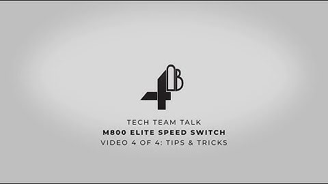 4B M800 Elite Speed Switch Tips & Tricks