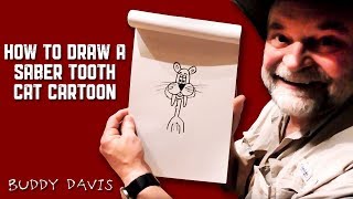 How to Draw a Saber Tooth Cat Cartoon with Buddy Davis