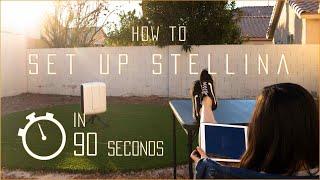 How To Set Up Stellina - In 90 Seconds