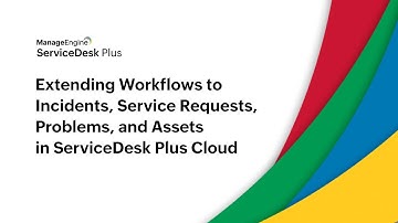 Extending Workflows to Incidents, Service Requests, Problems, and Assets in ServiceDesk Plus Cloud
