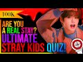 ULTIMATE STRAY KIDS QUIZ 2021 that only REAL STAYs can perfect