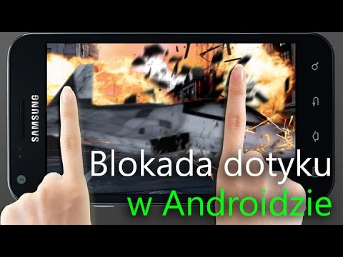 Jak blokować dotyk w Androidzie podczas oglądania filmów