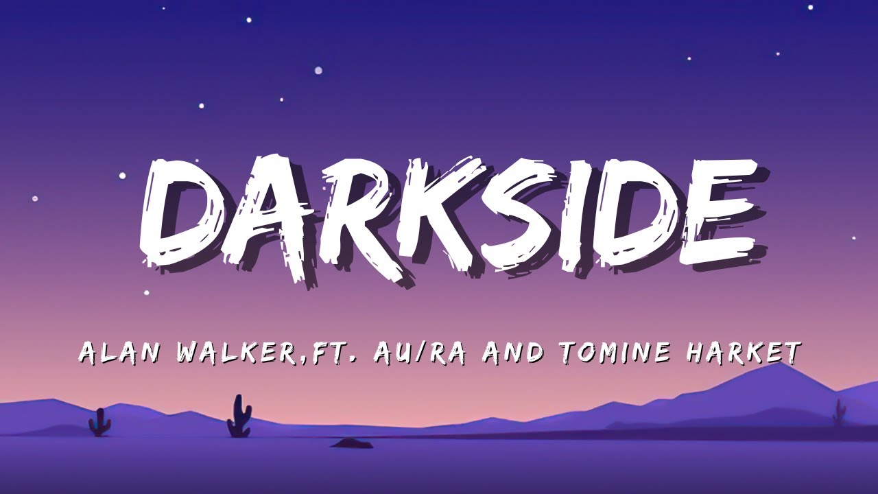 Alan Walker -DARKSIDE (Lyrics) ft. Au/Ra and Tomine Harket - YouTube