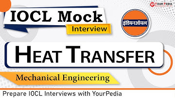 Heat Transfer Mock Interview for IOCL | ME | IOCL Interview Preparation & Guidance with YourPedia