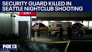 Security guard killed in Seattle nightclub drive-by shooting | FOX 13 Seattle