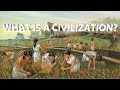 Hist 1111  what is a civilization