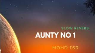 Aunty No. 1 Slow Reverb Mohd ISR #auntyno1 @ISRRemix
