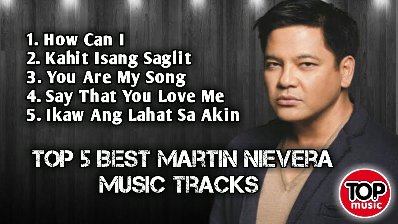 Top 5 Best Martin Nievera Music Tracks Non Stop Playlist YouTube