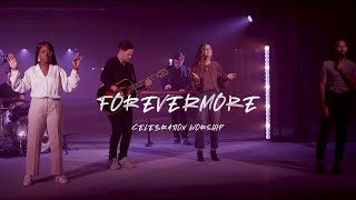 Forevermore | Celebration Worship