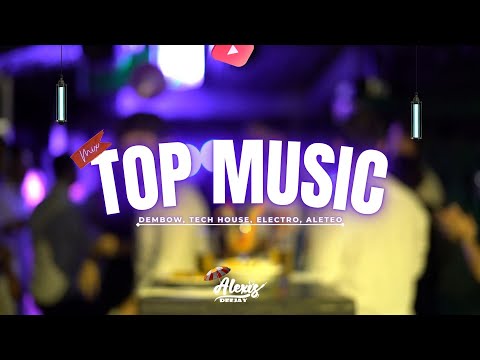 MIX TOP MUSIC 🎧🔥(La Extasis Musical) Dembow, Electro House & Aleteo | Alexis Beat 🚀