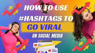 How to Use Hashtags to Make Your Videos Go Viral | Boost Your Social Media Reach