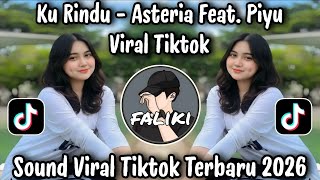 KU RINDU - ASTERIA BAND Feat. PIYU / SOUND KU RINDU COVER VIRAL TIKTOK TERBARU 2026 PALING CANDU  !!