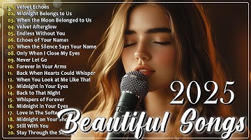 Beautiful Sad Love Songs 2025 | Romantic Love Ballads & Heart - Touching Melodies | Playlist 2025