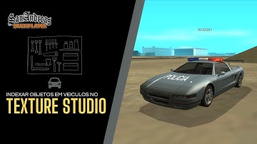 Como anexar/colocar objetos personalizados em veiculos no Texture Studio - sa:mp / open.mp