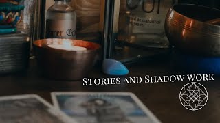 Stories and Shadow Work