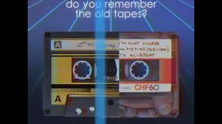 Do you remember the old tapes?