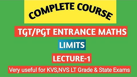 TGT /PGT /LT GRADE Entrance Maths/Limits/Lec-1