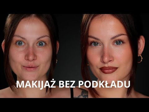 MAKIJAŻ BEZ PODKŁADU | Krok po kroku dla początkujących