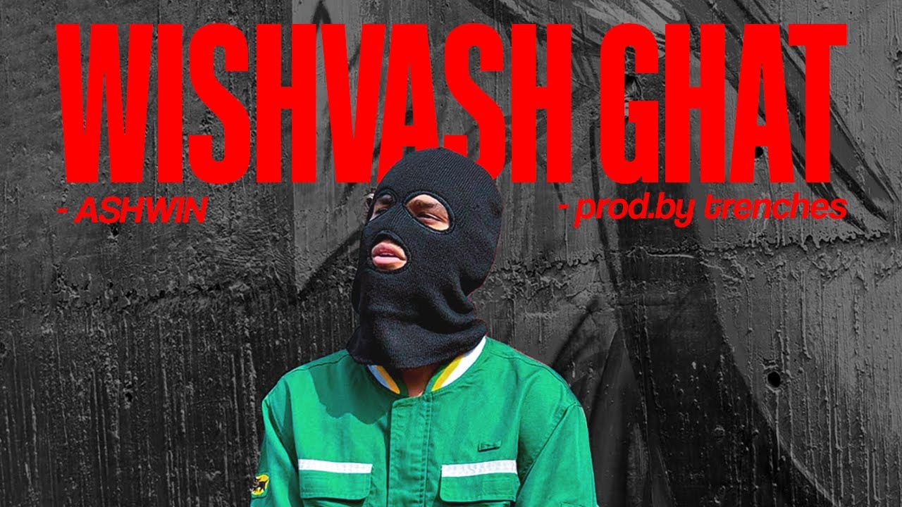 ASHWIN - WISHVASH GHAT OFFICIAL MUSIC VIDEO 2K25 Prod.by trenches