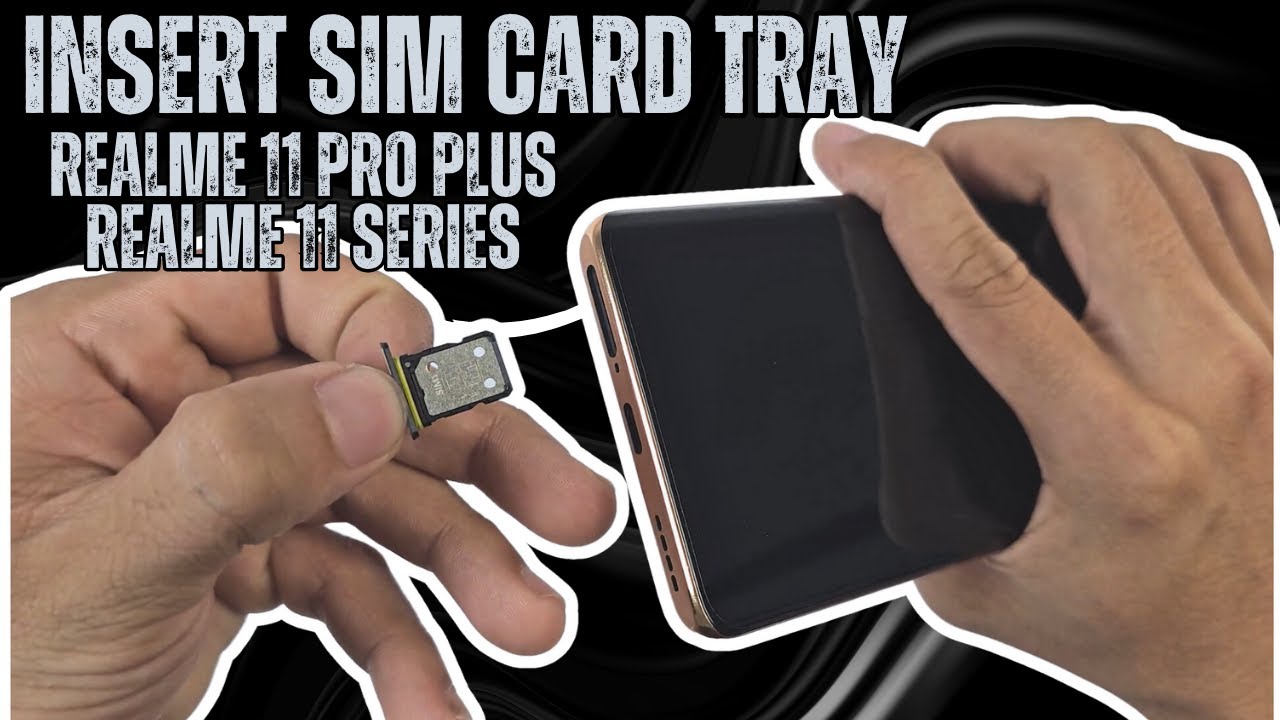 How to Install a SIM Card to Realme 11 Pro Plus - YouTube