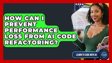 How Can I Prevent Performance Loss From AI Code Refactoring? - Learning To Code With AI