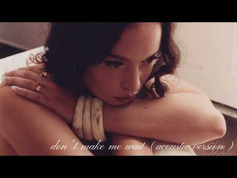 Sabrina Claudio Don T Make Me Wait Acoustic Official Audio 