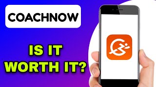 COACHNOW APP REVIEW - IS IT WORTH IT (EXPLAINED)