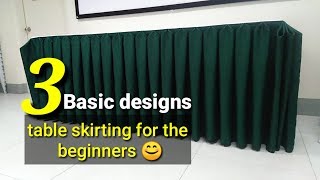 Table skirting. Three kids of basic designs for the beginners. Table decoration.