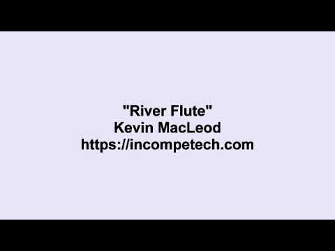 Kevin MacLeod ~ River Flute