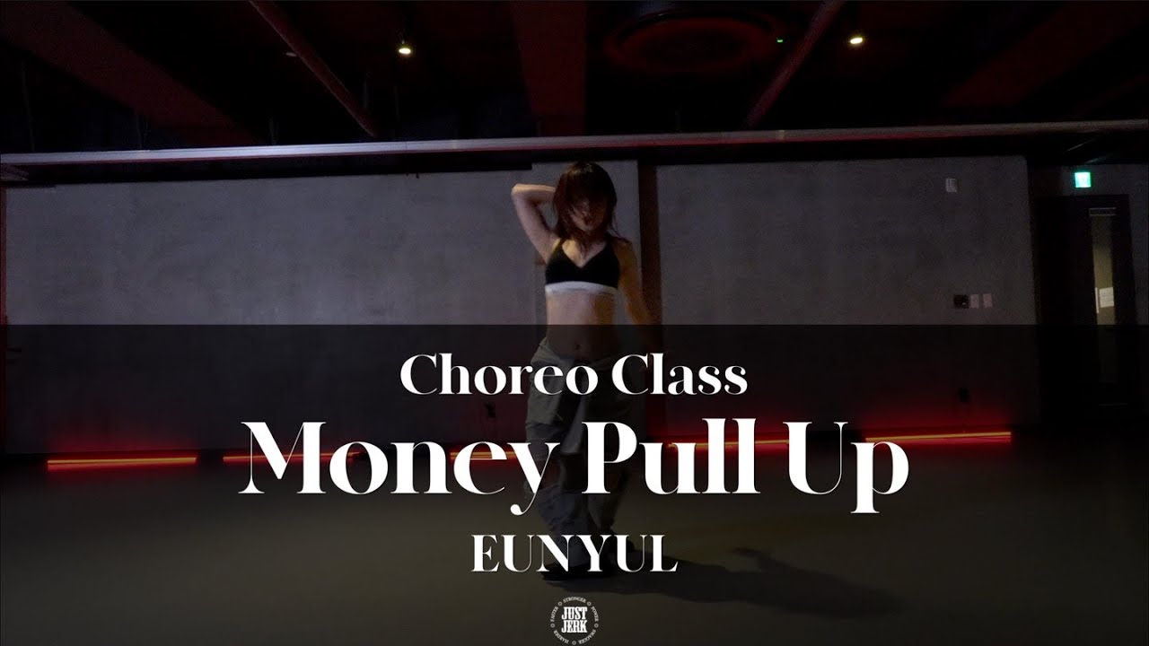 EUNYUL CHOREO CLASS | Blaiz Fayah X Maureen - Money Pull Up ...