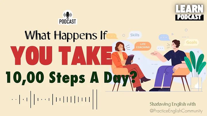 What Happens If You Take 10000 Steps A Day | English Podcast For Learning English