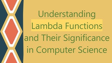 Understanding Lambda Functions and Their Significance in Computer Science
