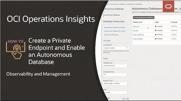 OCI Ops Insights: How to create a Private Endpoint and enable an Autonomous Database