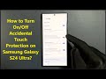 How to Turn On/Off Accidental Touch Protection on Samsung Galaxy S24 Ultra?