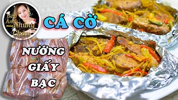 Cá Cờ nướng giấy bạc thơm nức mũi | Cách ướp cá nướng giấy bạc cực ngon