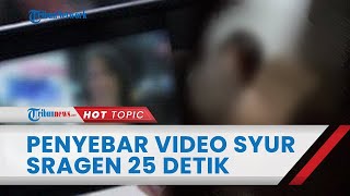 Terungkap Penyebar Video Mesum Sragen 25 Detik, Polisi Kantongi Identitas Pemeran, Ini Sosoknya!