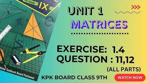 kpk board class 9 math unit 1 exercise 1.4 question11,12 lacture 18