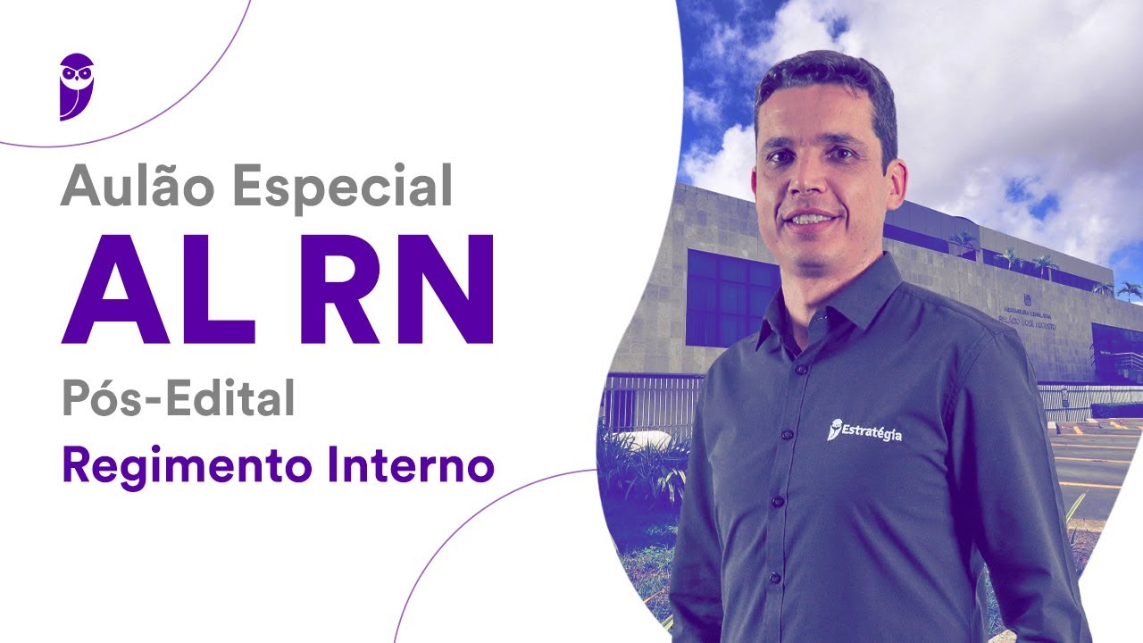 Aulão Especial AL RN - Pós-Edital: Regimento Interno - Prof. Emerson Bruno