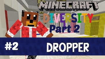 Minecraft Diversity - The Dropper #2