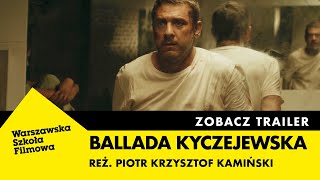 BALLADA KYCZEJEWSKA  (2023) | reż. Piotr Krzysztof Kamiński | TRAILER