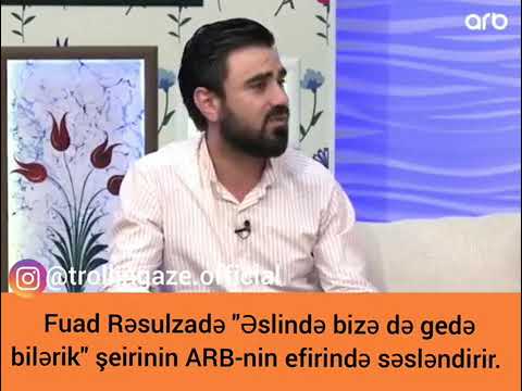 Əslində bizə də gedə bilərik Fuad Rəsulzadə şeir