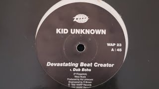 KID UNKNOWN-DEVASTATING BEAT CREATOR-DUB ECHO-WARP-1992