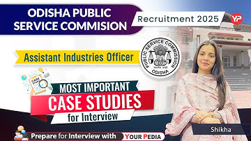 Most Important Case Study for OPSC Assistant Industries Officers | Prepare  Interview with YP