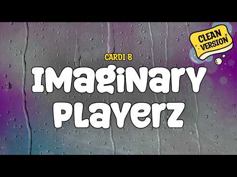 Cardi B - Imaginary Playerz (CLEAN) | Lyrics
