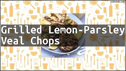 Recipe Grilled Lemon-Parsley Veal Chops