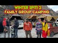 Family group camping | winter spiti with  @Ghumakkadbugz and @Himachali_traveller
